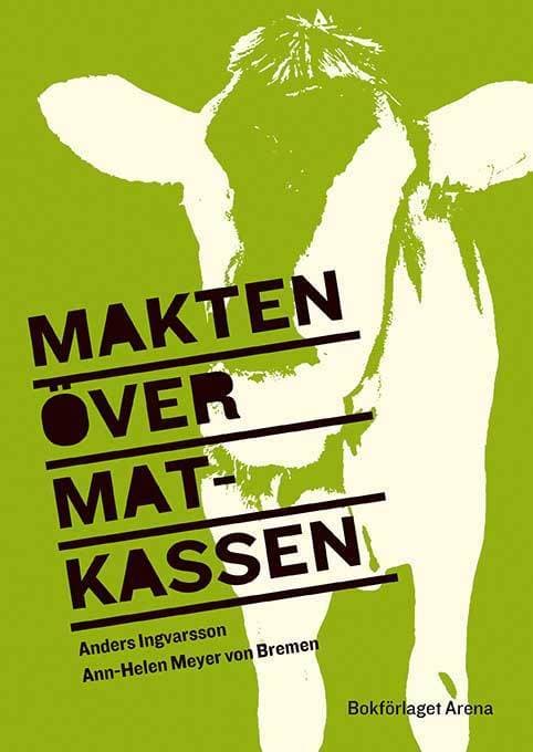 Ingvarsson, Anders ; Meyer von Bremen, Ann-Helen : Makten över matkassen