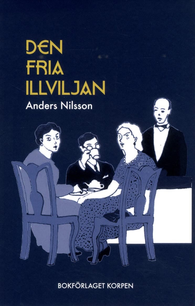 Anders Nilsson : Den fria illviljan