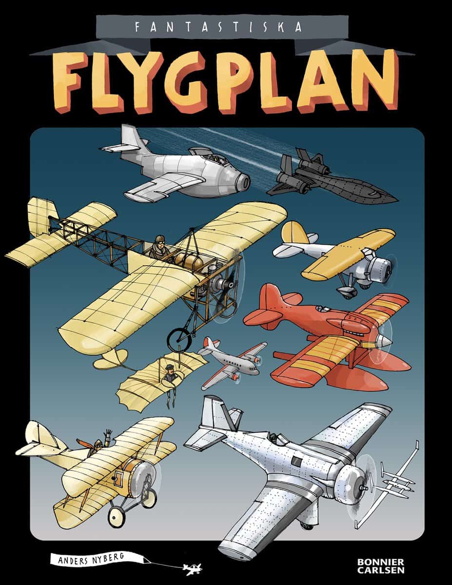 Anders Nyberg : Fantastiska flygplan