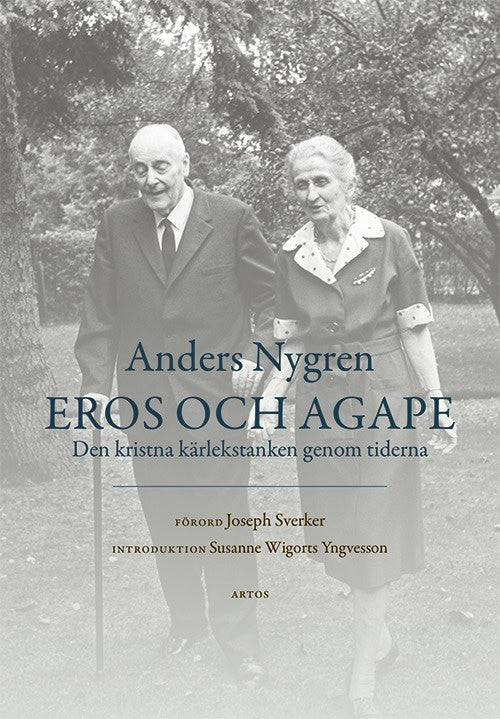 Anders Nygren : Eros och Agape : den kristna kärlekstanken genom tiderna