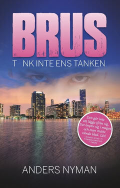 Anders Nyman : Brus : tänk inte ens tanken