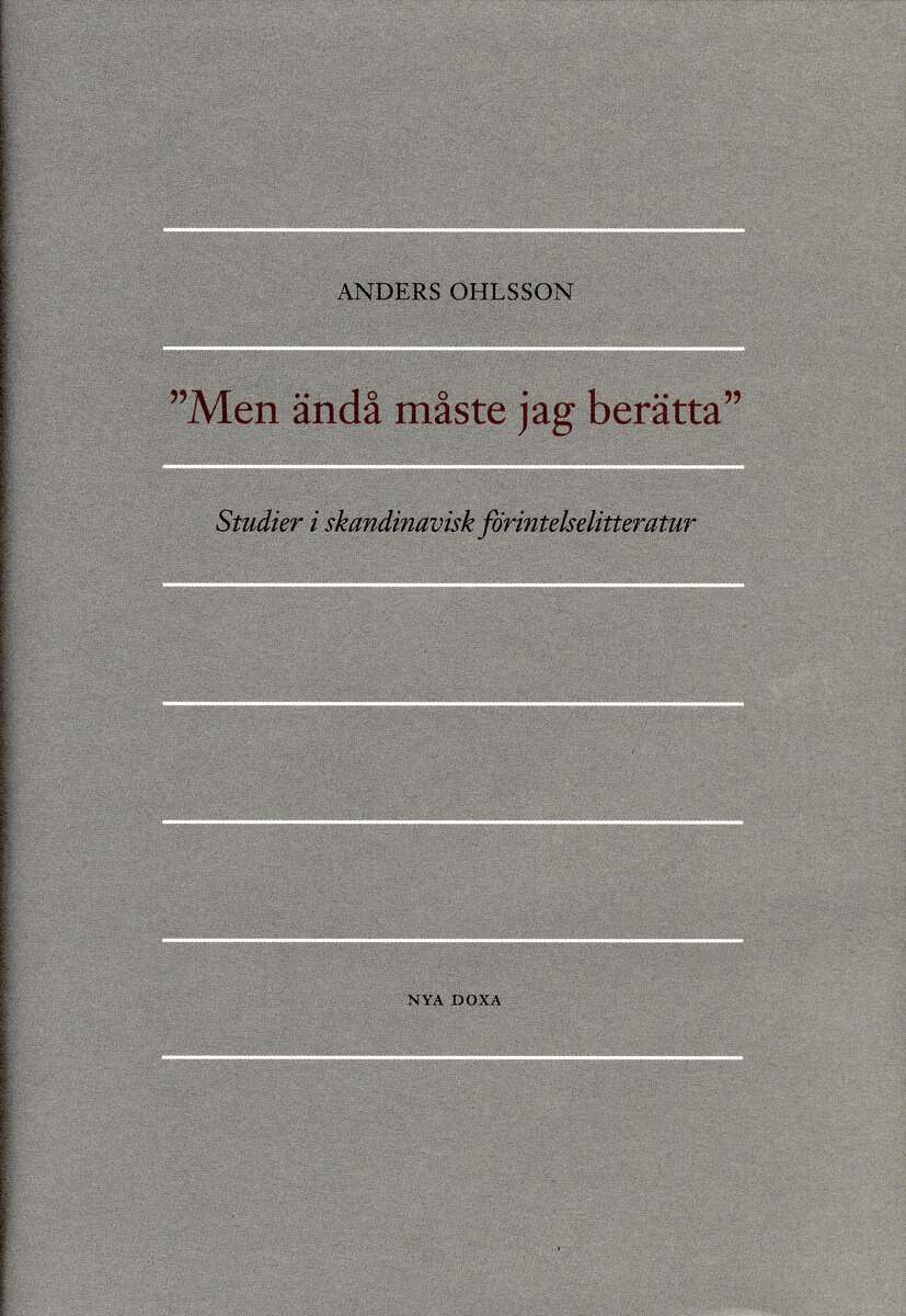 Anders Ohlsson : Men ändå måste jag berätta : Studier i skandinavisk förintelselitteratur