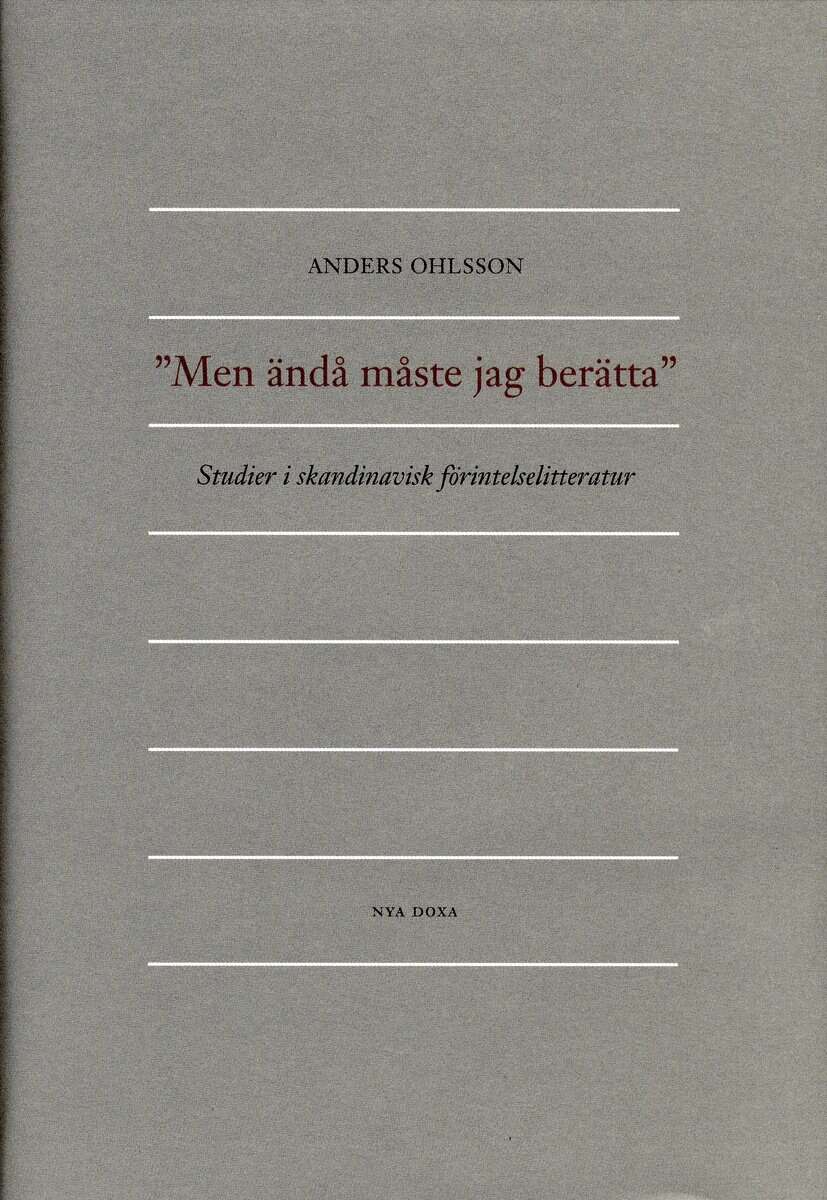 Anders Ohlsson : Men ändå måste jag berätta : Studier i skandinavisk förintelselitteratur