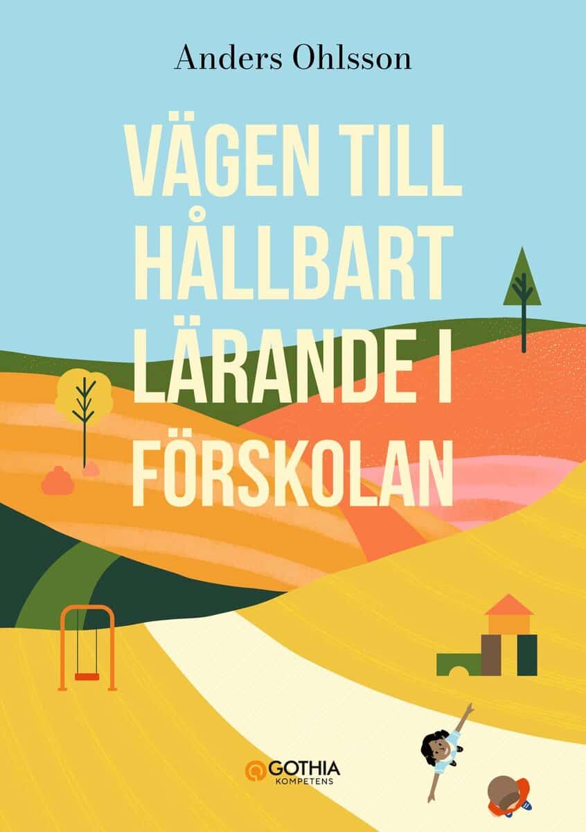 Anders Ohlsson : Vägen till hållbart lärande i förskolan