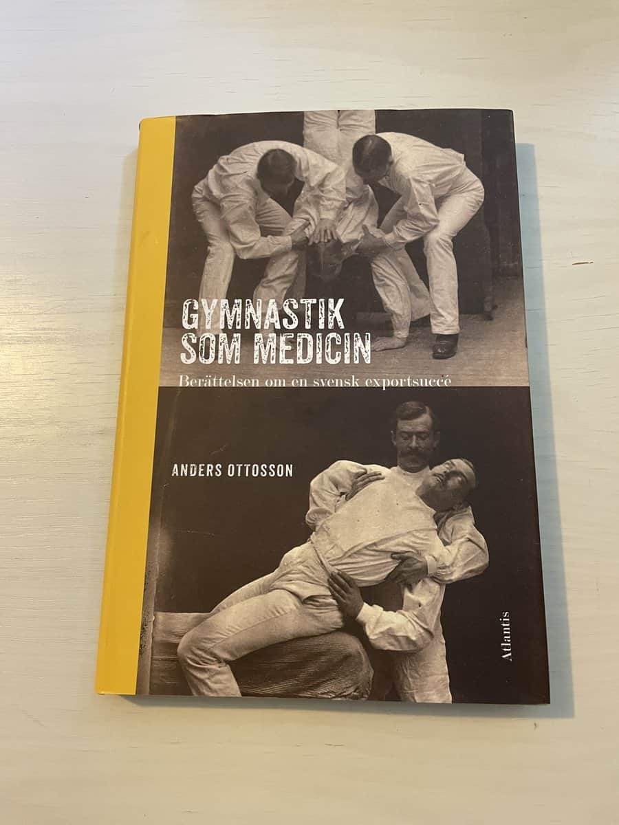 Anders Ottosson : Gymnastik som medicin berättelsen om en svensk exportsuccé