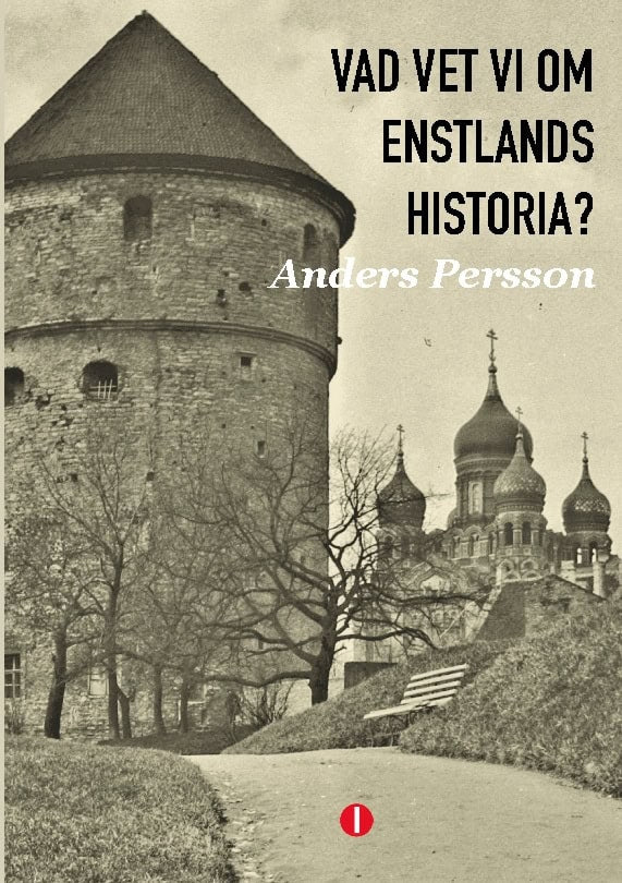 Anders Persson : Vad vet vi om Estlands historia?