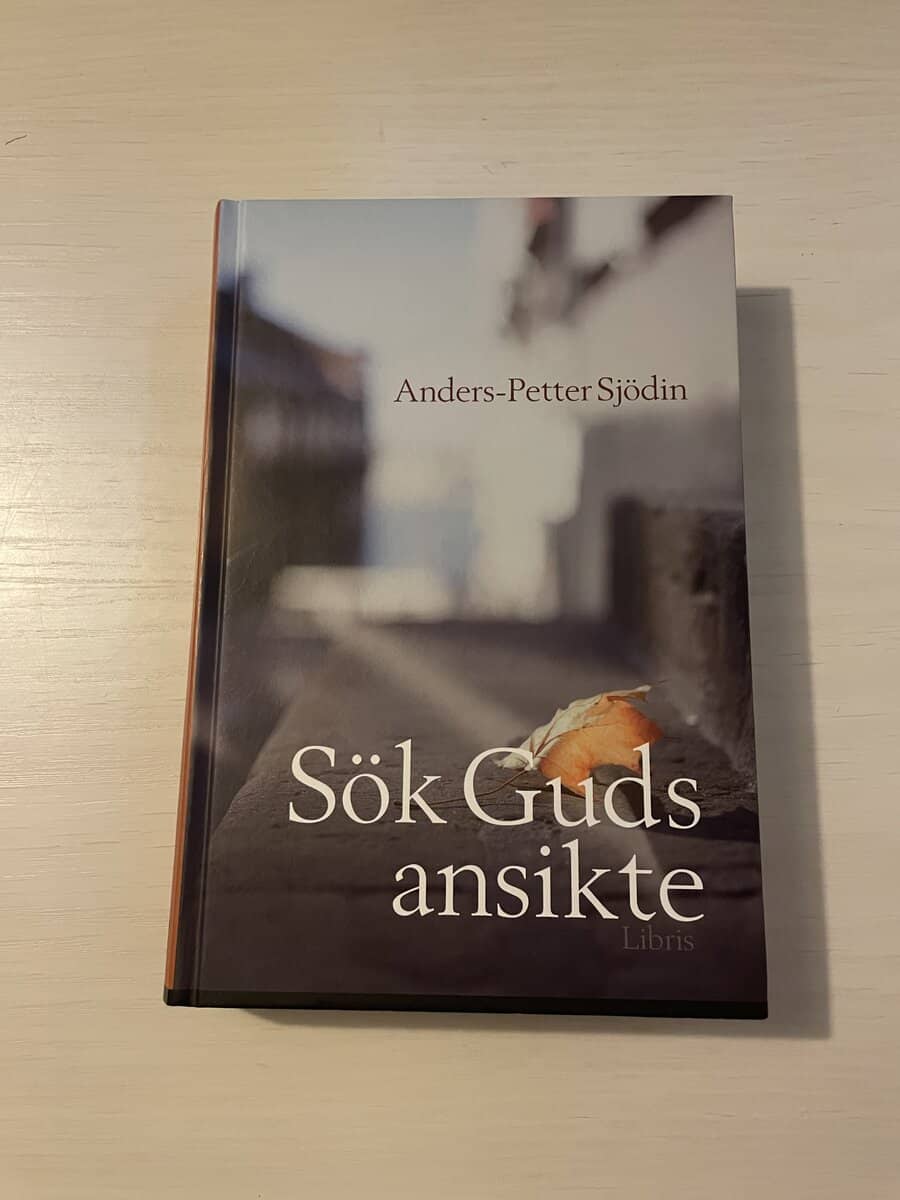 Anders-Petter Sjödin : Sök Guds ansikte