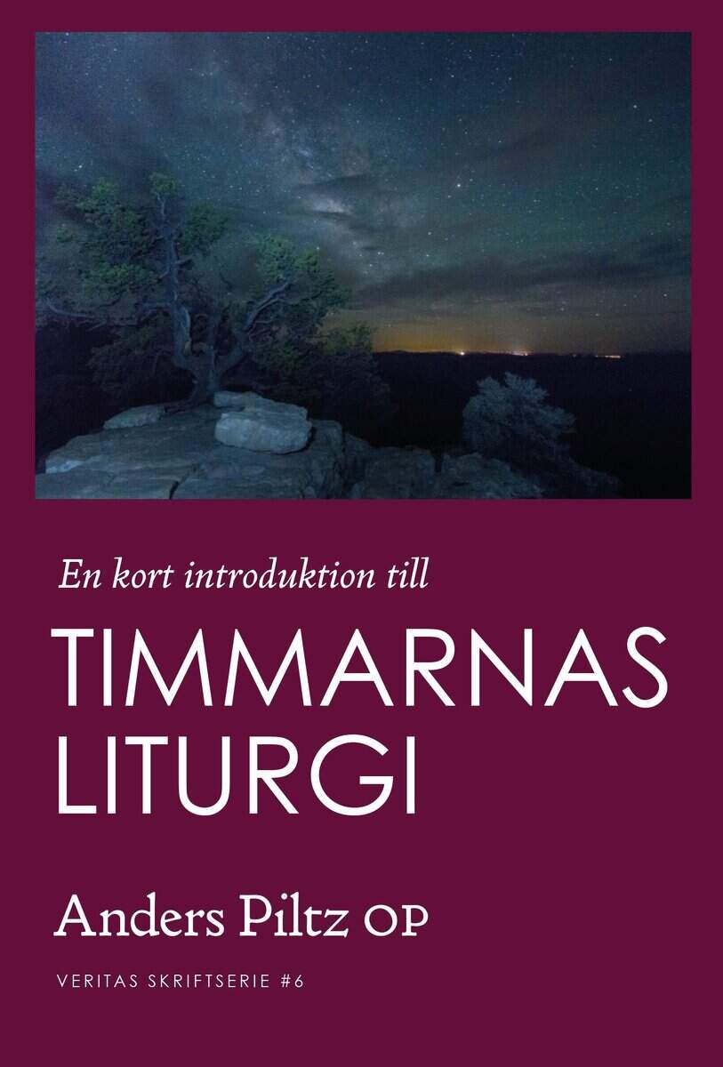 Anders Piltz : En kort introduktion till Timmarnas liturgi
