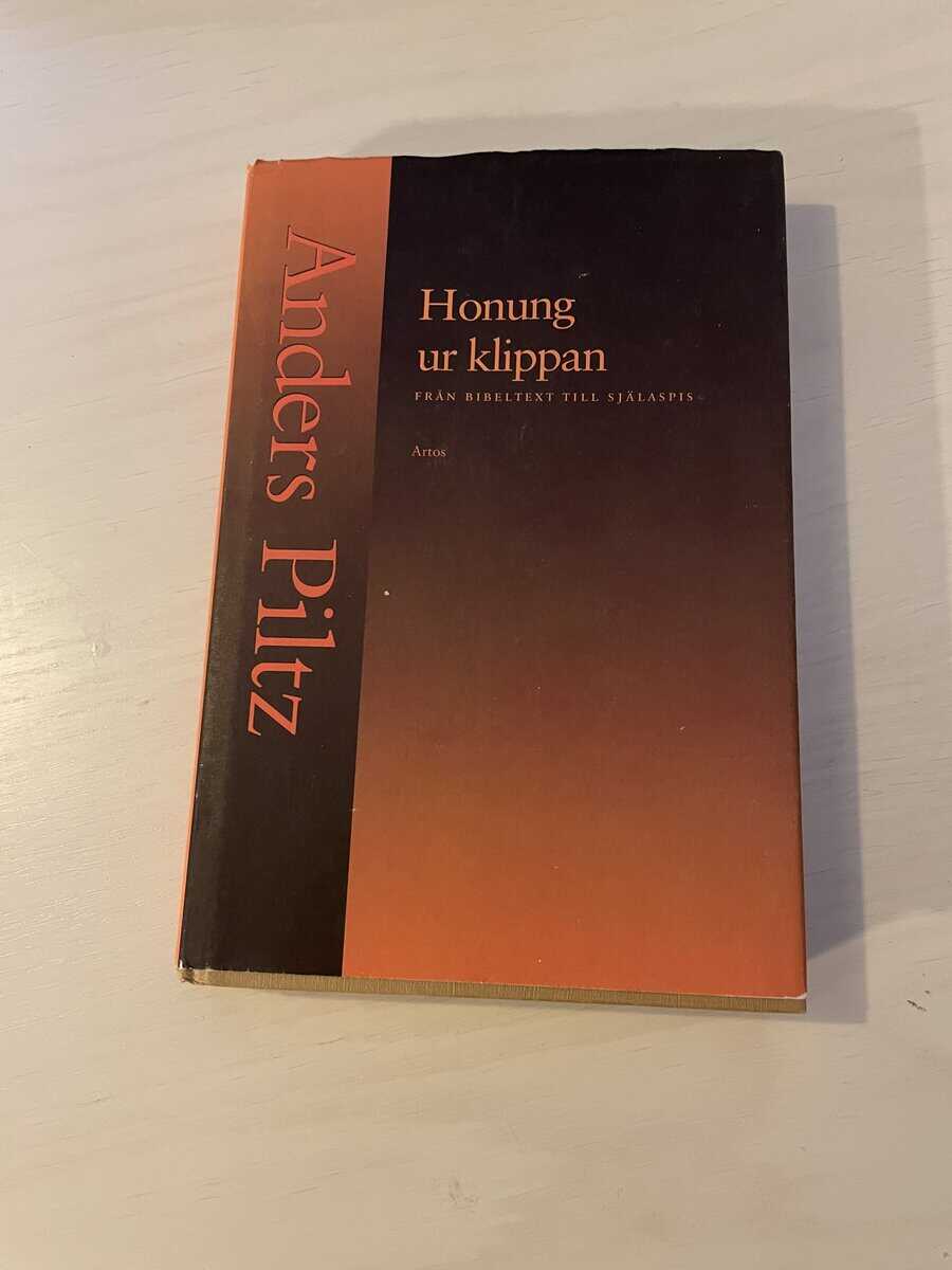 Anders Piltz : Honung ur klippan från bibeltext till själaspis