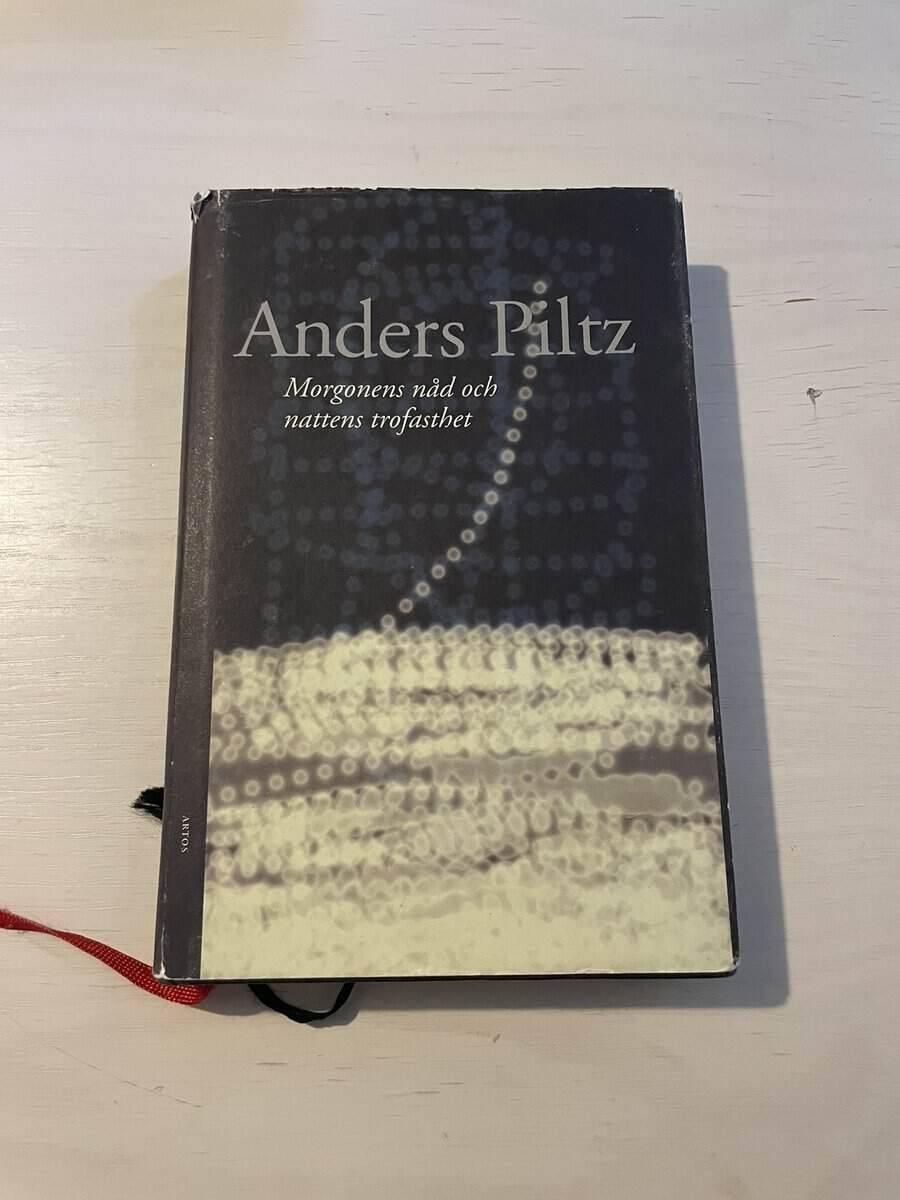Anders Piltz : Morgonens nåd och nattens trofasthet