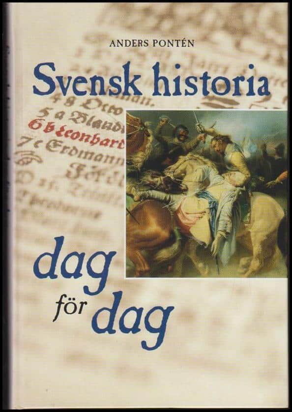 Anders Pontén : Svensk historia dag för dag
