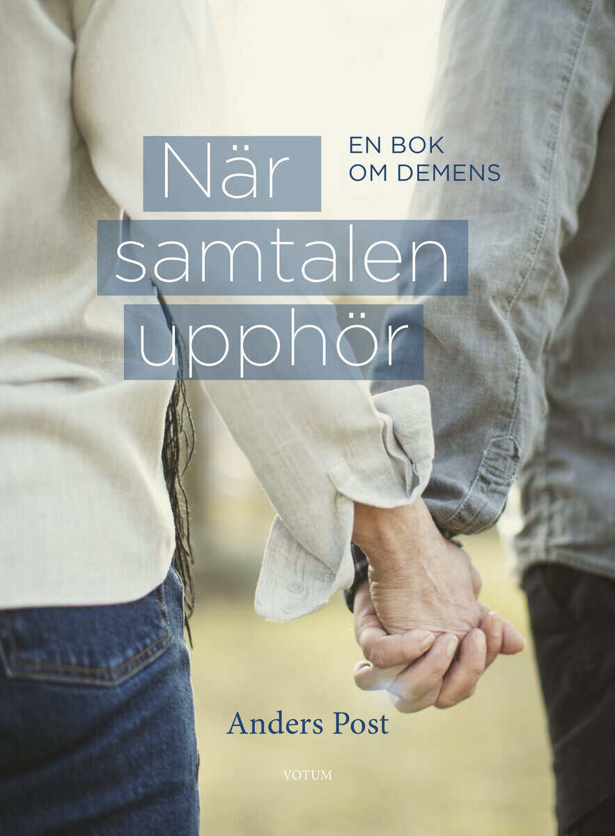 Anders Post : När samtalen upphör : en bok om demens