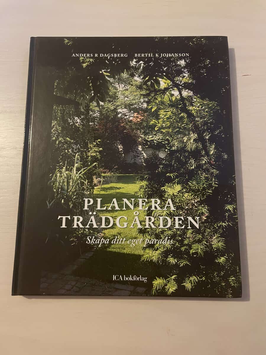 Anders R. Dagsberg : Planera trädgården - skapa ditt eget paradis