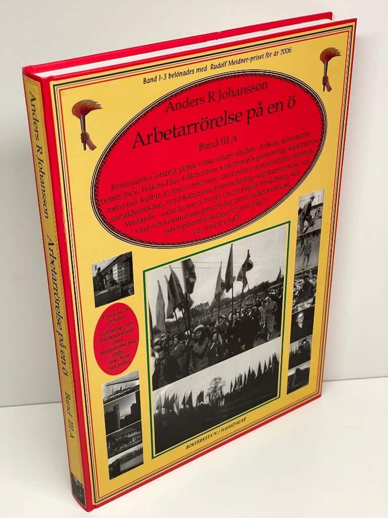 Anders R. Johansson : Arbetarrörelse på en ö. Band 3 A, Förtiotalet, samt vissa aspekter framåt