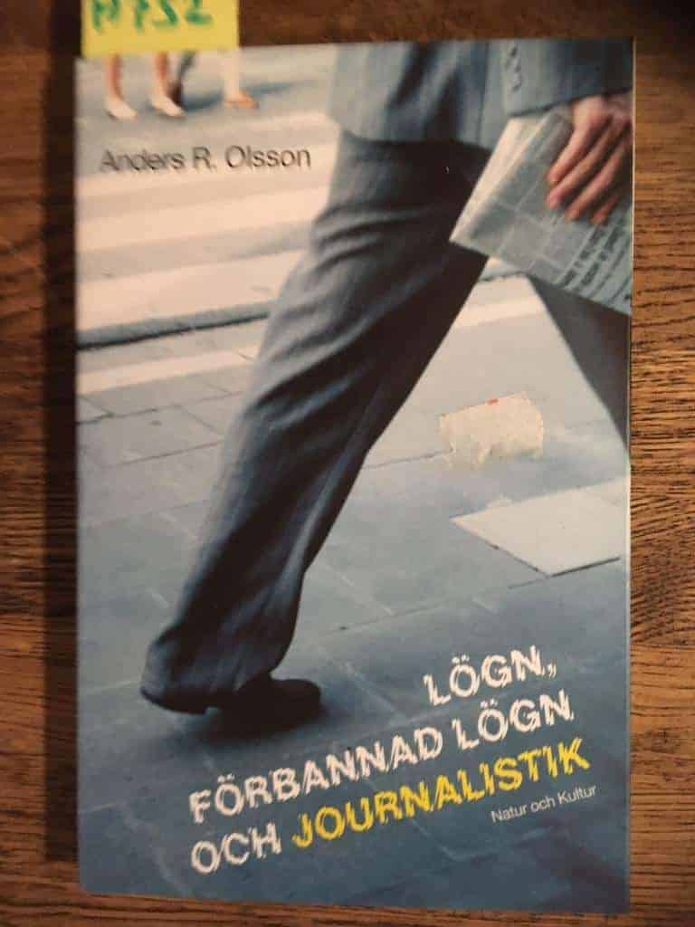Anders R. Olsson : Lögn, förbannad lögn och journalistik