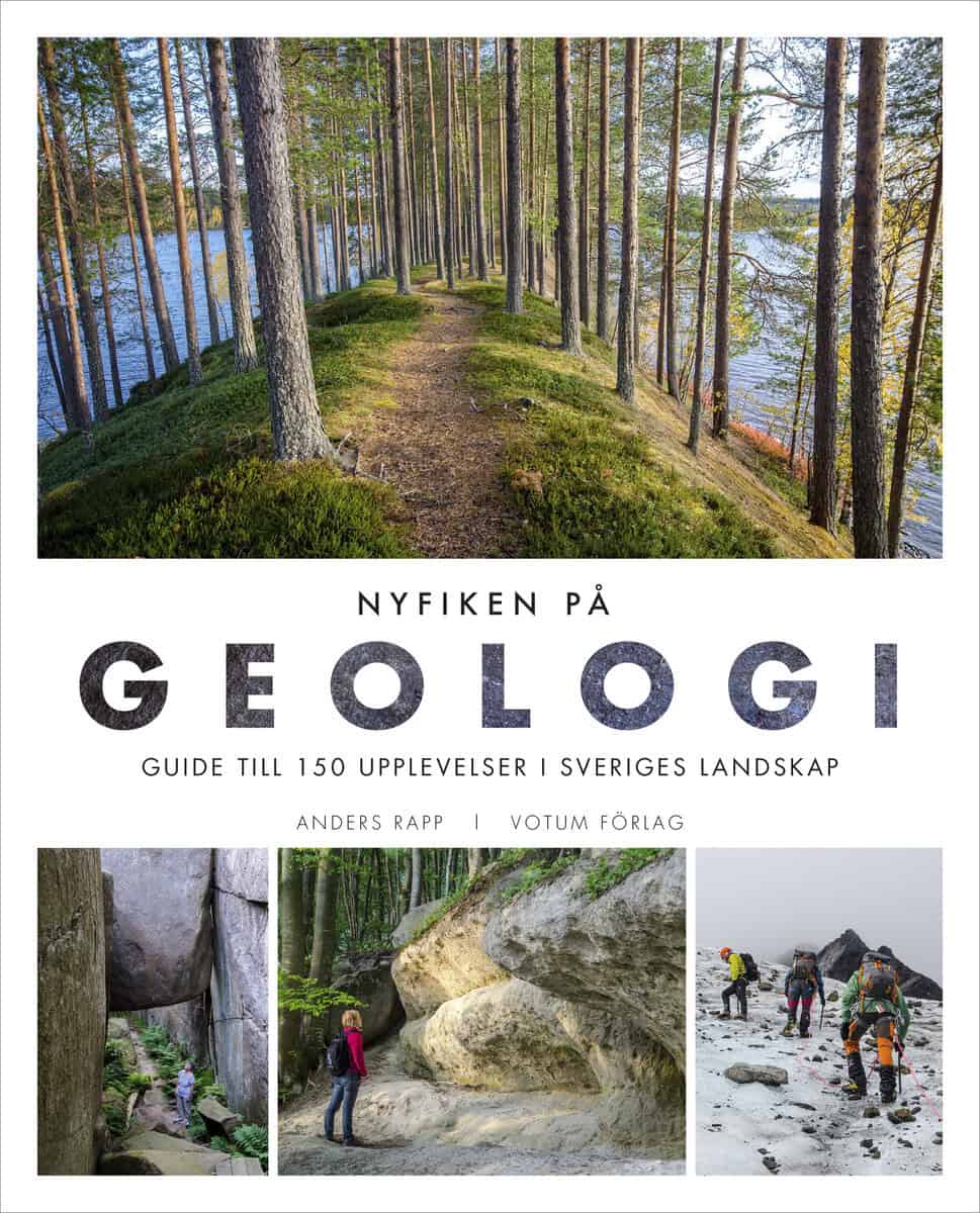 Anders Rapp : Nyfiken på geologi : guide till 150 upplevelser i Sveriges landskap