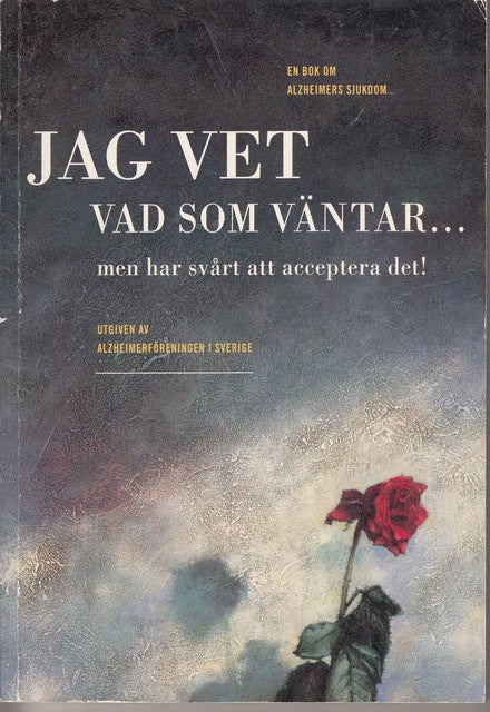 BRANDT, ANDERS SAHLIN, HÅKAN SVENSSON, ANETTE LJUNGBLOM, BO REHNBERG, LARS. : Jag vet vad som väntar, men har svårt att acceptera det!