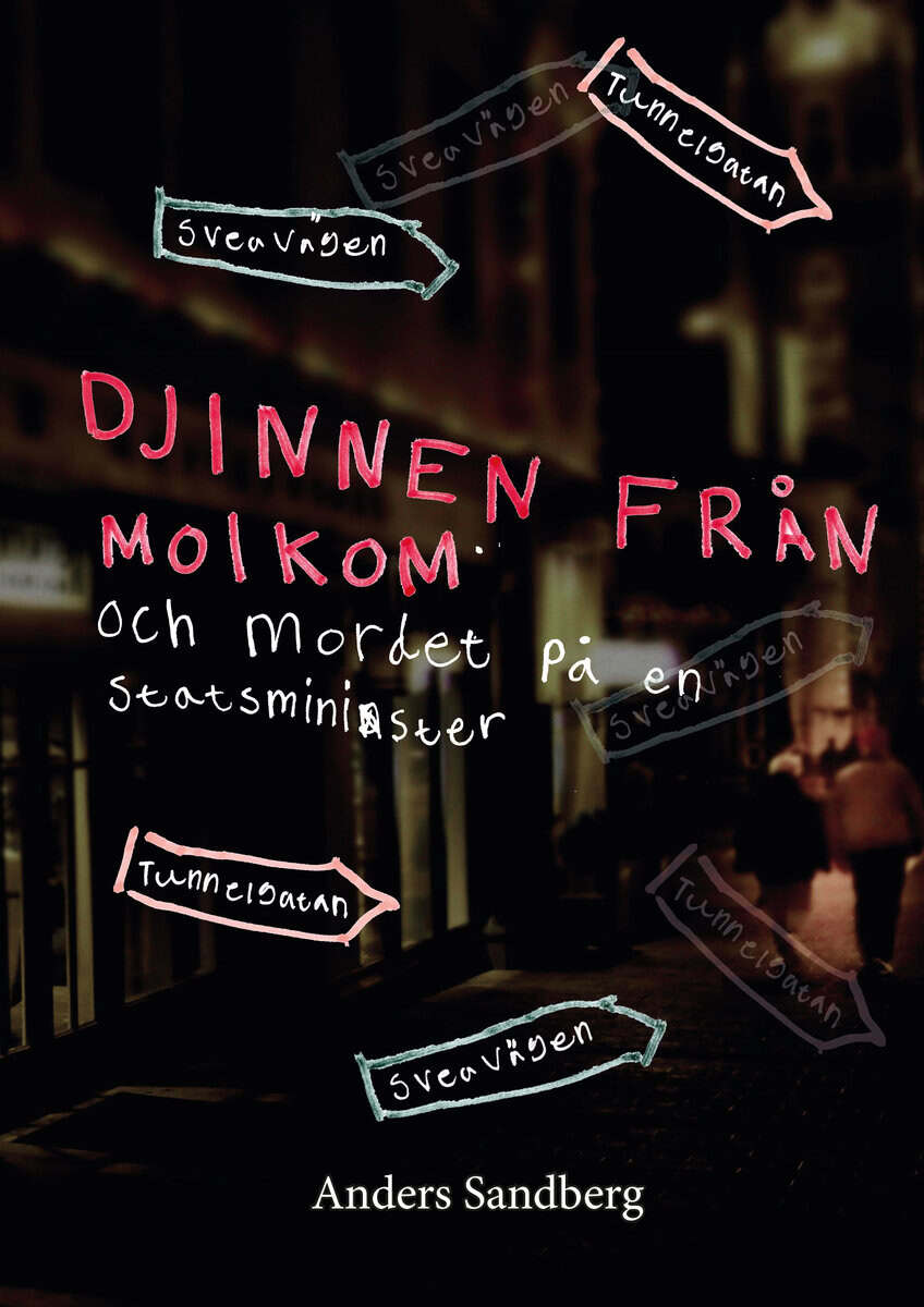 Anders Sandberg : Djinnen från Molkom och mordet på en statsminister