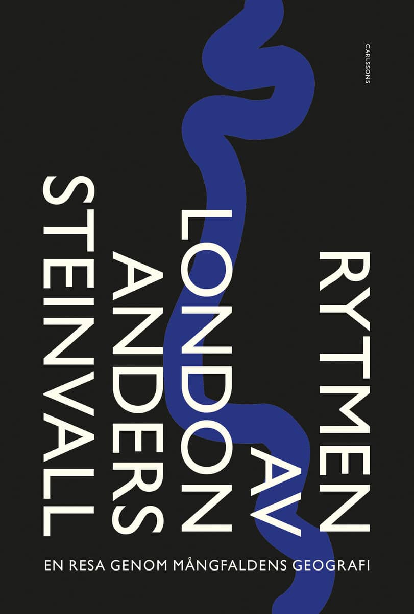 Anders Steinvall : Rytmen av London : en resa genom mångfaldens geografi