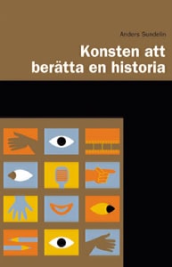 Anders Sundelin : Konsten att berätta en historia