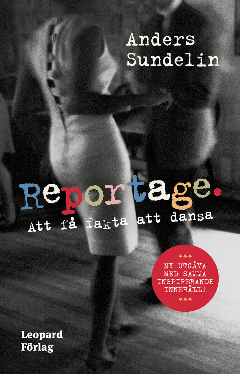 Anders Sundelin : Reportage : att få fakta att dansa