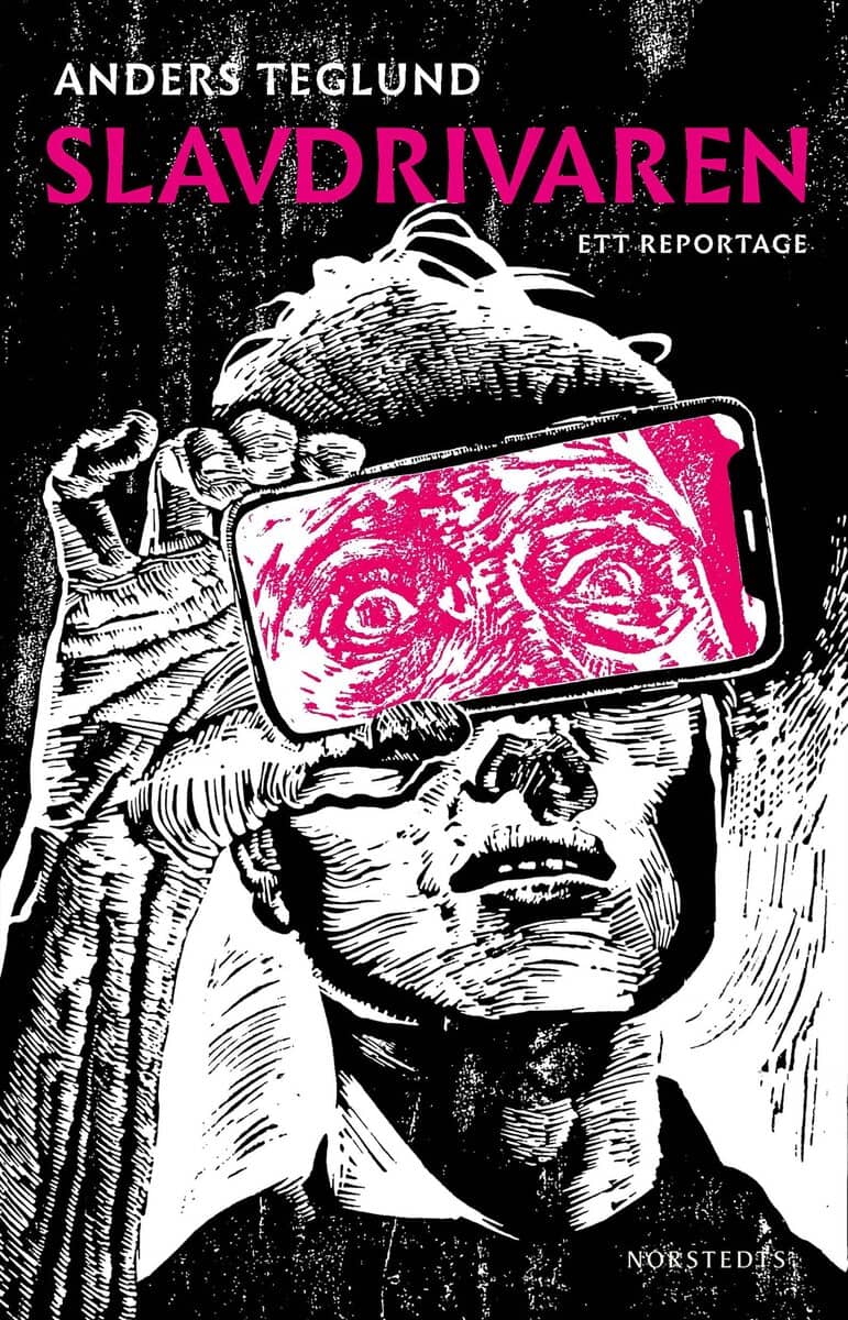 Anders Teglund : Slavdrivaren : ett reportage om bossar, gigekonomi och slaveriets spöke
