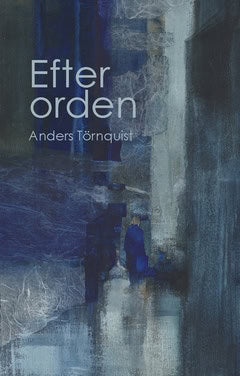 Anders Törnquist : Efter orden
