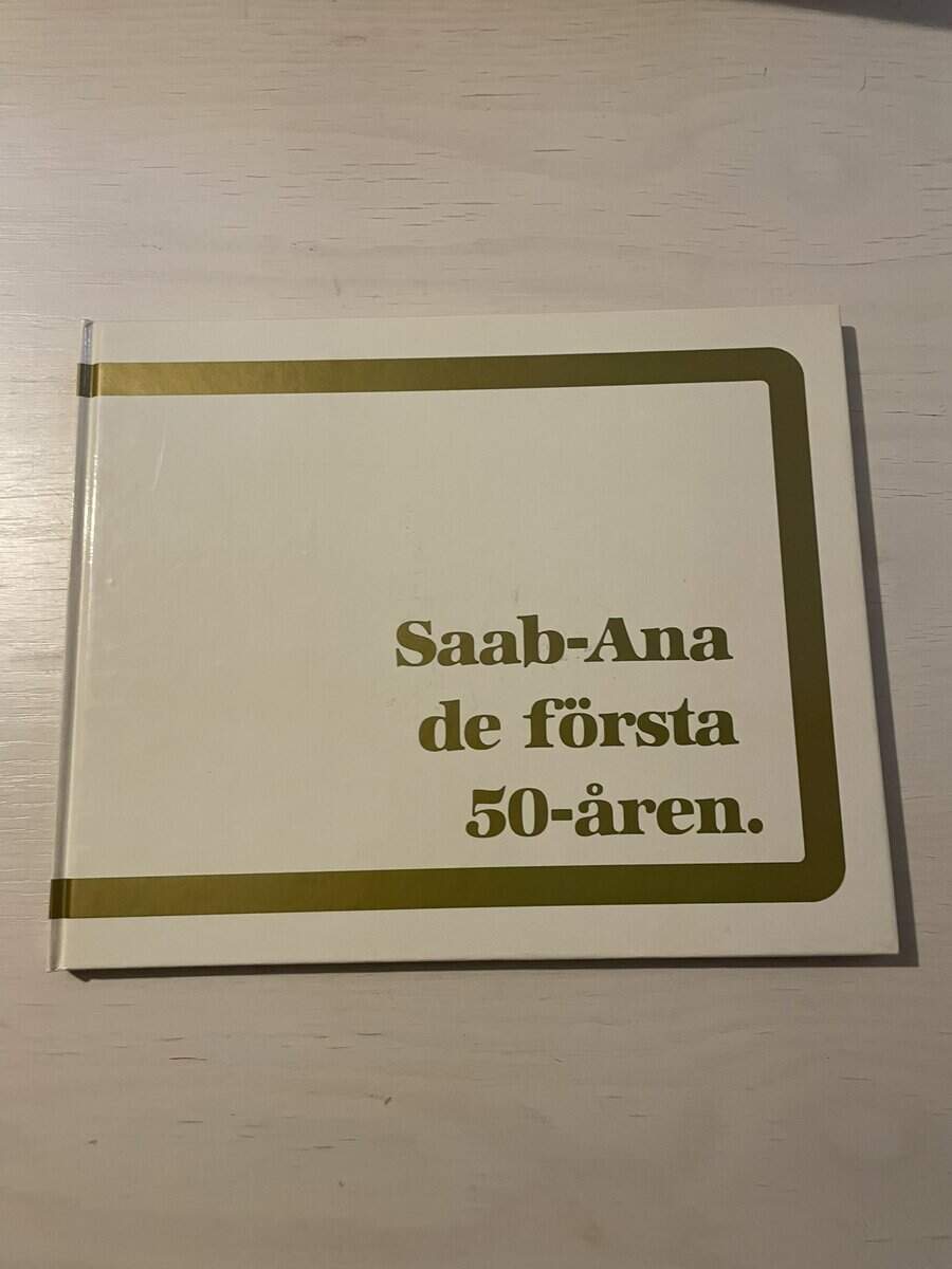 Anders Tunberg : Saab-Ana de första 50 åren