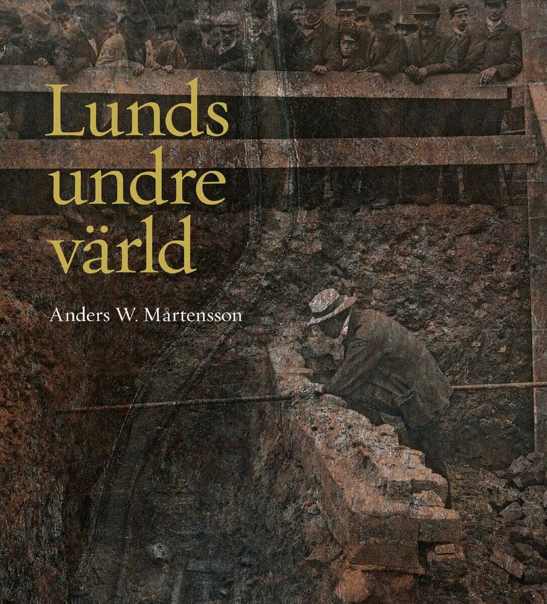 Anders W. Mårtensson : Lunds undre värld