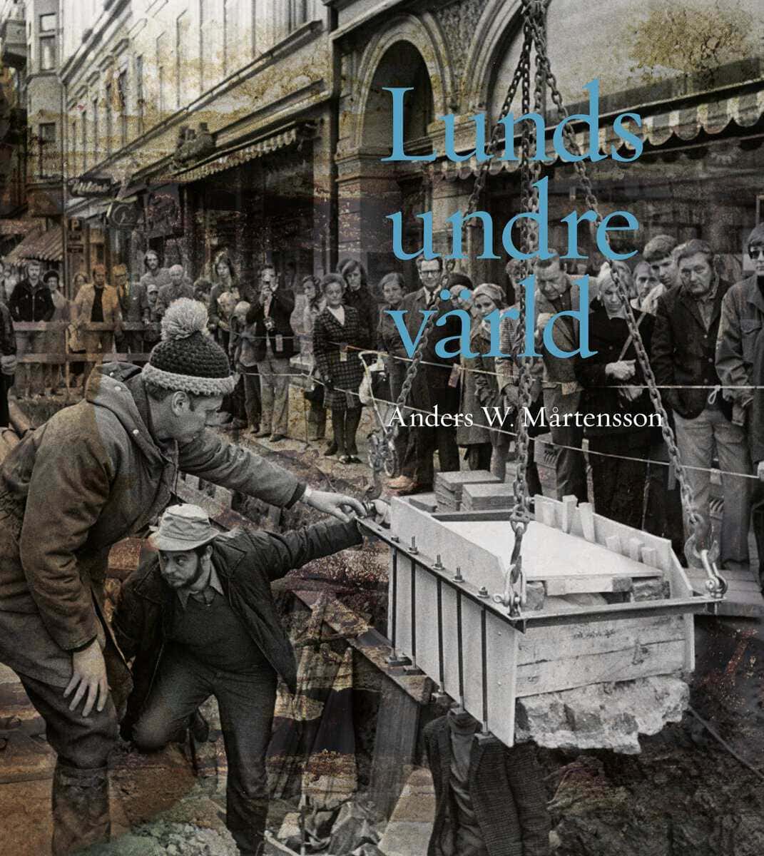 Anders W Mårtensson : Lunds undre värld
