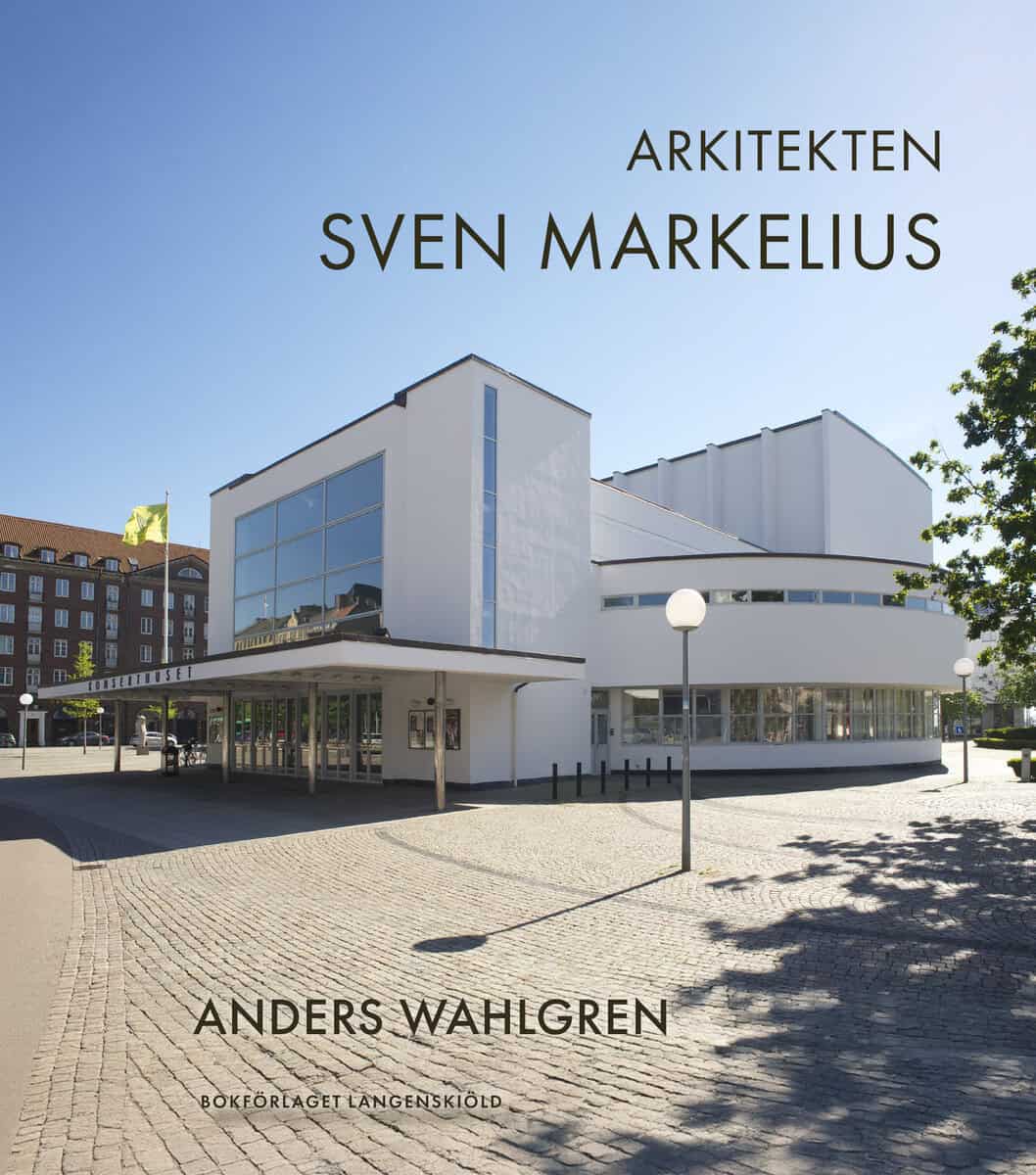 Anders Wahlgren : Arkitekten Sven Markelius