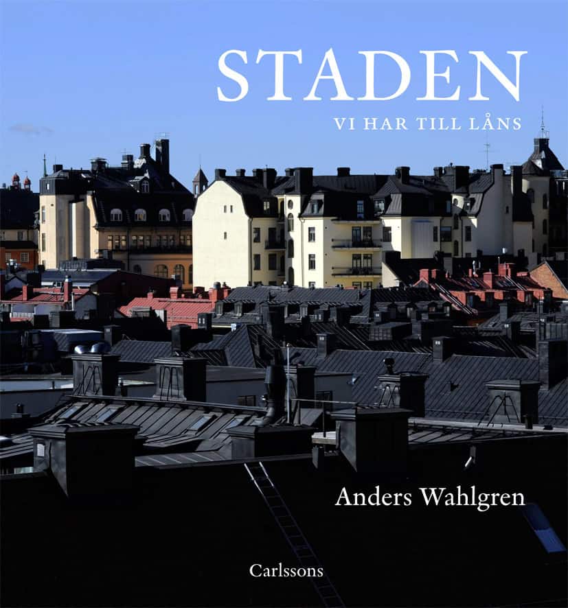 Anders Wahlgren : Staden vi har till låns