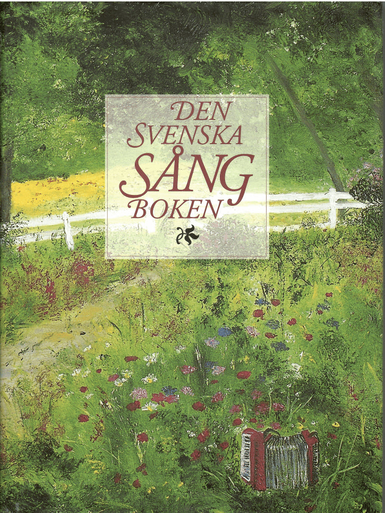 Wall, Anders ; Stenström, Johan (Urval och kommentarer) : Den svenska sångboken