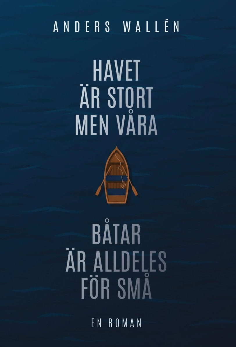 Anders Wallén : Havet är stort men våra båtar är alldeles för små