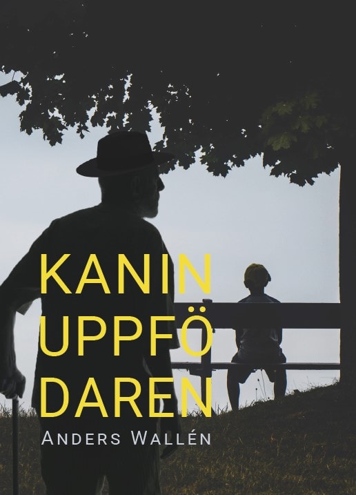 Anders Wallén : Kaninuppfödaren