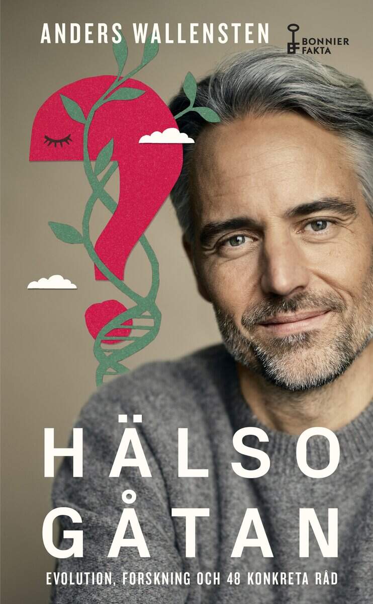Anders Wallensten : Hälsogåtan : evolution, forskning och 48 konkreta råd