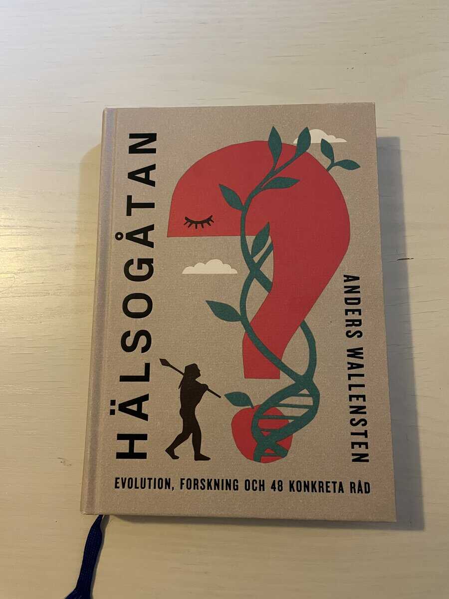 Anders Wallensten : Hälsogåtan evolution, forskning och 48 konkreta råd