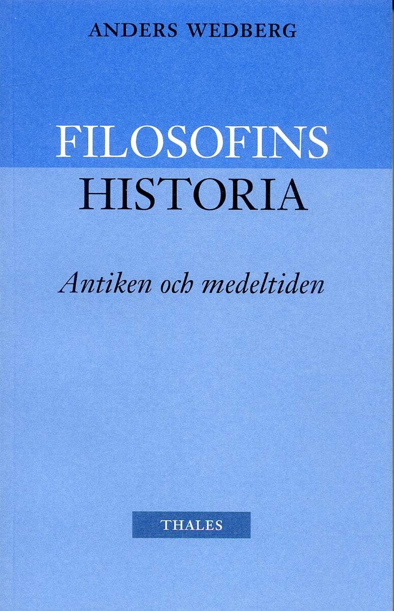Anders Wedberg : Filosofins historia - antiken och medeltiden