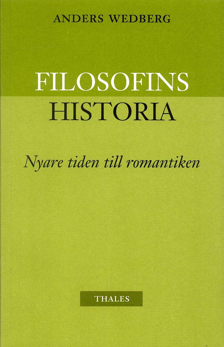 Anders Wedberg : Filosofins historia - nyare tiden och romantiken
