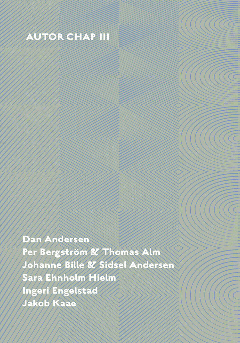 Andersen, Sidsel ; Bille, Johanne ; Andersen, Dan ; Bergström, Per ; Alm, Thomas ; Ehnholm Hielm, Sara ; Engelstad, Ingeri ; Kaae, Jakob : Autor Chap III