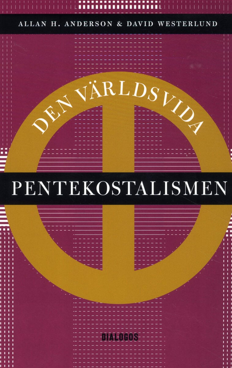 Anderson, Allan H. ; Westerlund, David : Den världsvida pentekostalismen