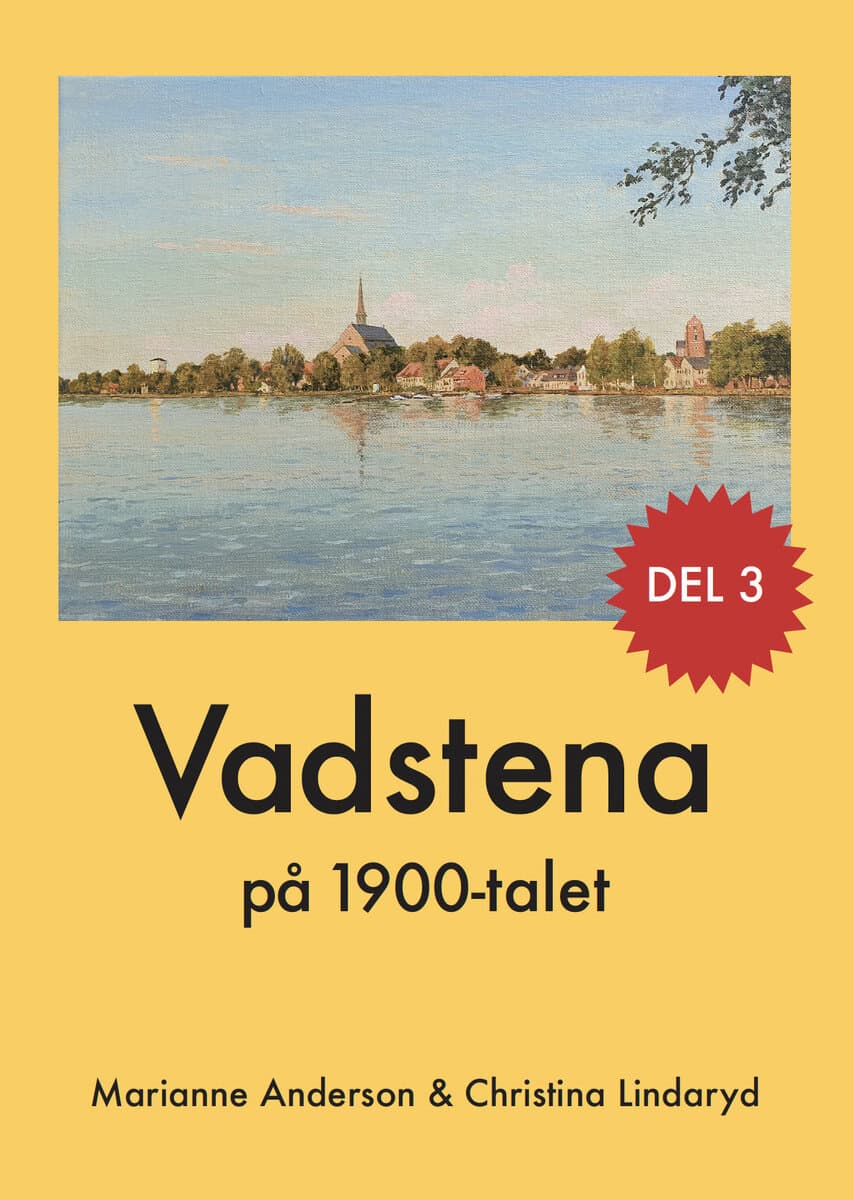 Anderson, Marianne ; Lindaryd, Christina : Vadstena på 1900-talet