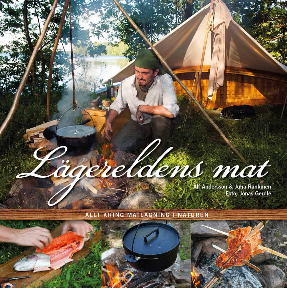 Andersson, Alf ; Rankinen, Juha : Lägereldens mat