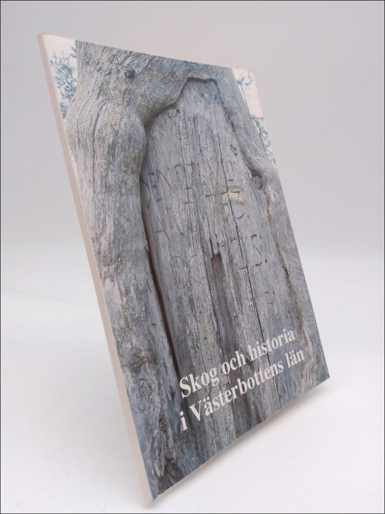 Andersson, Berit ; Sandén, Erik : Skog och historia i Västerbottens län