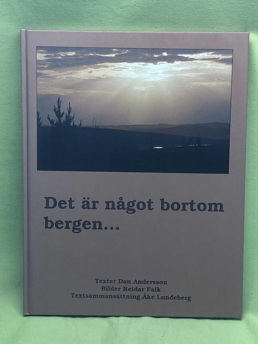 Andersson, Dan ; Falk, Reidar, Lundeberg, Åke : Det är något bortom bergen-
