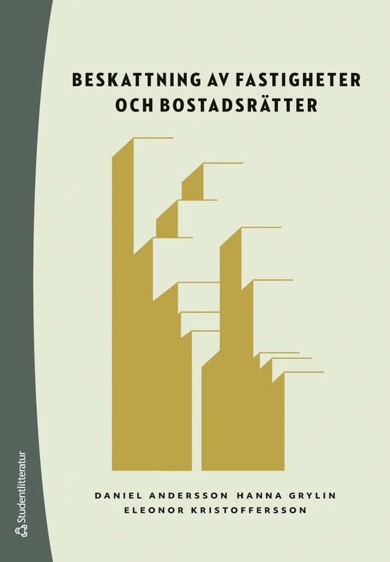 Andersson, Daniel ; Grylin, Hanna ; Kristoffersson, Eleonor : Beskattning av fastigheter och bostadsrätter : inkomstskatt, mervärdesskatt, fastighetsskatter och punktskatter