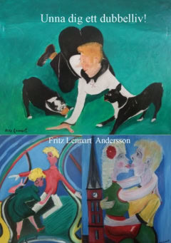 Andersson, Fritz Lennart ; Andersson, Fritz Lennart : Unna dig ett dubbelliv!