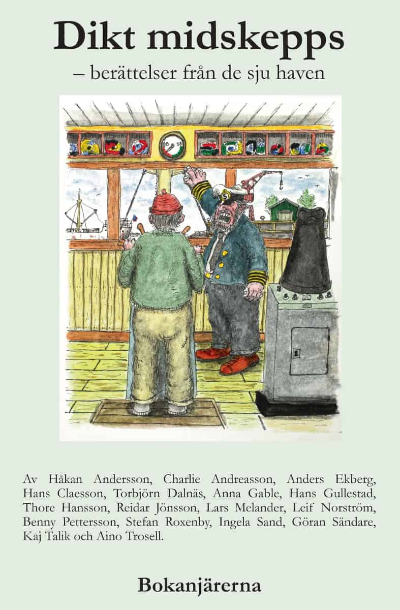 Andersson, Håkan ; Andreasson, Charlie ; Ekberg, Anders ; Claesson, Hans ; Dalnäs, Torbjörn ; Gable, Anna ; Gullestad, Hans ; Hansson, Thore ; Jönsson, Reidar ; Melander, Lars ; Norström, Leif ; Pettersson, Benny ; Roxenby, Stefan ; Sand, Ingela ; Sändare, Göran ; Talik, Kaj ; Trosell, Aino : Dikt midskepps