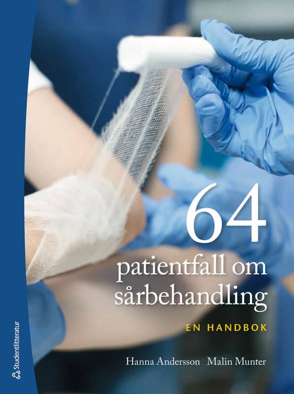 Andersson, Hanna ; Munter, Malin : 64 patientfall om sårbehandling - - en handbok