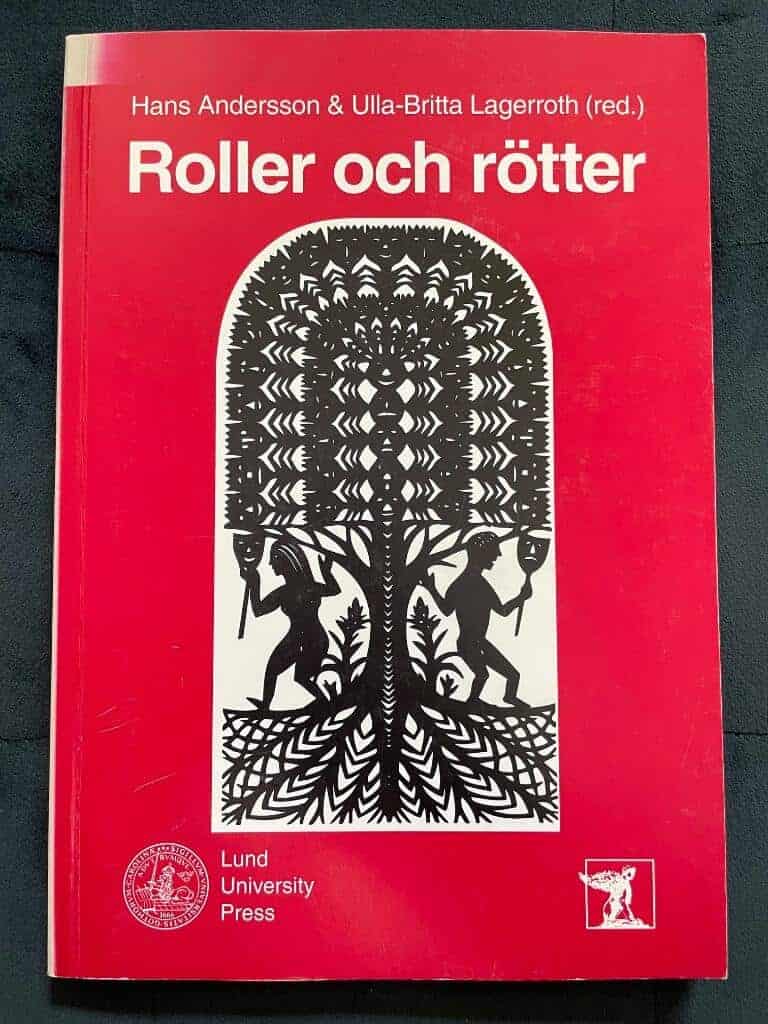Andersson, Hans, 1936- arkeolog ; Lagerroth, Ulla-Britta : Roller och rötter
